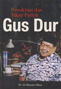 Image of Pemikiran dan Sikap Politik Gusdur